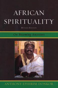 Paperback African Spirituality: On Becoming Ancestors Book
