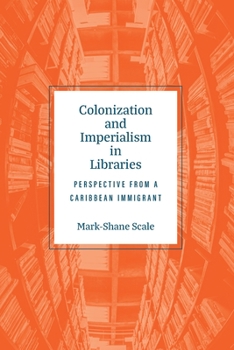 Paperback Colonization and Imperialism in Libraries: Perspective from a Caribbean Immigrant Book