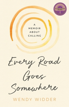 Paperback Every Road Goes Somewhere: A Memoir about Calling Book