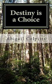 Paperback Destiny is a Choice: Electus Est Fortuna Book
