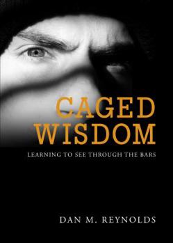 Paperback Caged Wisdom: Learning to See Through the Bars Book