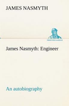 Paperback James Nasmyth: Engineer; an autobiography Book