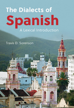 Paperback The Dialects of Spanish: A Lexical Introduction Book