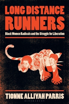 Long Distance Runners: Black Women Radicals and the Struggle for Liberation
