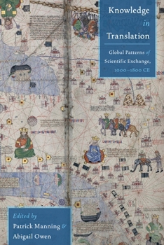 Hardcover Knowledge in Translation: Global Patterns of Scientific Exchange, 1000-1800 CE Book