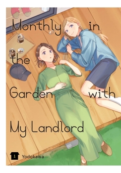Paperback Monthly in the Garden with My Landlord, Vol. 1 Book