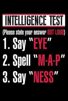 Paperback Notebook: Intelligence Test Eye Spell Map Ness Funny Naughty Mens Black Lined Journal Notebook Writing Diary - 120 Pages 6 x 9 Book