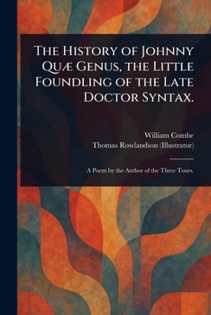 Paperback The History of Johnny Quæ Genus, the Little Foundling of the Late Doctor Syntax. Book