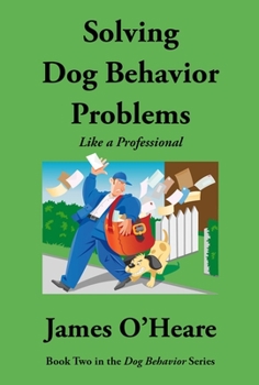 Paperback Solving Dog Behavior Problems: Like a Professional Book