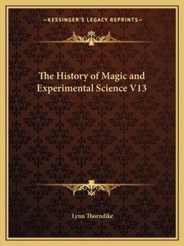 Paperback The History of Magic and Experimental Science V13 Book