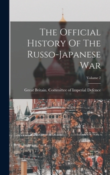 The Official History Of The Russo-japanese War, Volume 2...
