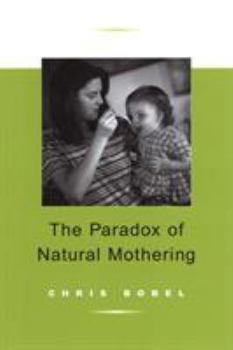 Paperback The Paradox of Natural Mothering Book