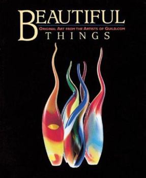 Hardcover Beautiful Things: Original Art from the Artists of Guild.Com Book