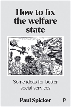 Hardcover How to Fix the Welfare State: Some Ideas for Better Social Services Book