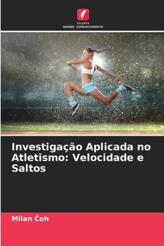 Paperback Investigação Aplicada no Atletismo: Velocidade e Saltos [Portuguese] Book