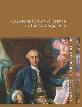 Paperback Casanova: Part 29 - Florence to Trieste: Large Print Book