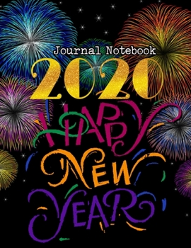 Paperback Happy New Year 2020 Journal Notebook: Journal, Diary, New Year Gift (100 Pages, Blank, 8.5 x 11) Lined Notebook.: Happy New Year 2020/ Journal Diary/N Book