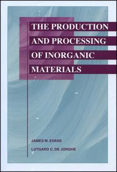 Paperback The Production and Processing of Inorganic Materials Book