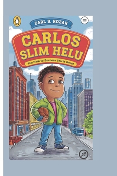 Carlos Slim Helu: The Path to Success Starts Small