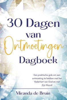 Paperback 30 Dagen van Ontmoetingen: Dagboek [Dutch] Book