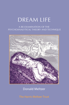 Paperback Dream Life: A Re-Examination of the Psychoanalytic Theory and Technique Book