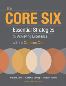 Paperback The Core Six: Essential Strategies for Achieving Excellence with the Common Core Book