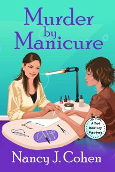 Murder By Manicure - Book #3 of the Bad Hair Day Mystery