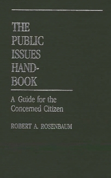 Hardcover The Public Issues Handbook: A Guide for the Concerned Citizen Book