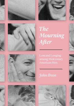 Paperback The Mourning After: Loss and Longing Among Midcentury American Men Book