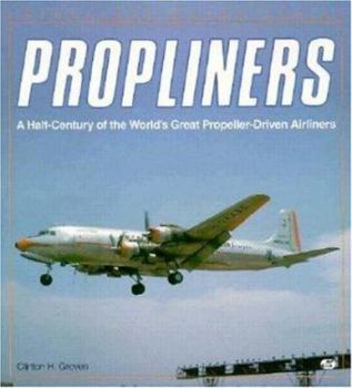Paperback Propliners: A Half Century of the Worlds Great Propeller-Driven Airliners Book