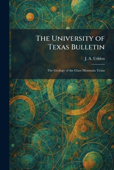 The University of Texas Bulletin: The Geology of the Glass Mountain Texas