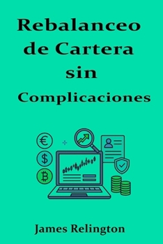 Rebalanceo de Cartera sin Complicaciones (Spanish Edition)