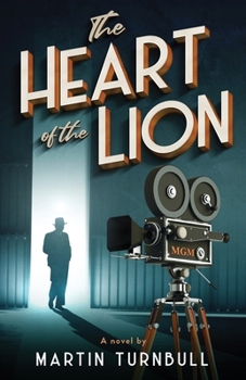 Paperback The Heart of the Lion: A Novel of Irving Thalberg's Hollywood Book