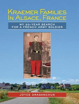 Kraemer Families in Alsace, France: My 20-Year Search for a French Army Soldier