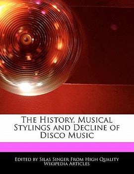 The History, Musical Stylings and Decline of Disco Music
