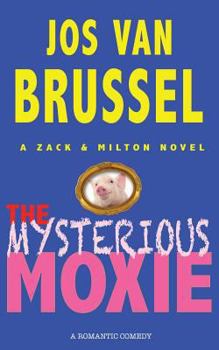 The Mysterious Moxie - Book #2 of the Zack & Milton