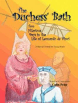 Paperback The Duchess' Bath: Two Hilarious Days In The Life Of Leonardo Da Vinci Book