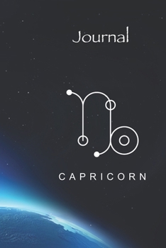 Journal Capricorn: A Book with Blank Journal Lines Paper for Making Notes, Writing Your Ideas or Planning Your Projects, Writing, Doodling, Brainstorming  150 Pages, 6 x 9 size