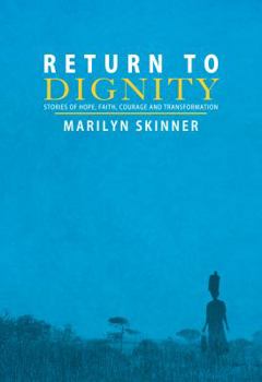 Paperback Return to Dignity (Stories of Hope, Faith,courage and Transformation) Book