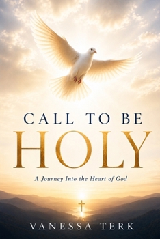 Paperback Call to Be Holy: A Journey Into the Heart of God Book