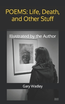 Paperback Poems: Life, Death, and Other Stuff: Illustrated by the Author Book