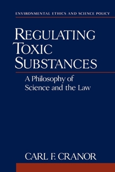 Paperback Regulating Toxic Substances: A Philosophy of Science and the Law Book