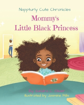Paperback Nappturly Cute Chronicles: Mommy's Little Black Princess: Mommy's Favorite Girl Book