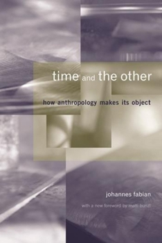 Paperback Time and the Other: How Anthropology Makes Its Object Book