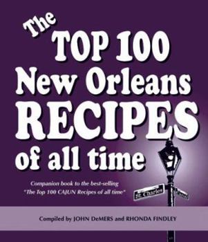 Hardcover The Top 100 New Orleans Recipes of All Time Book
