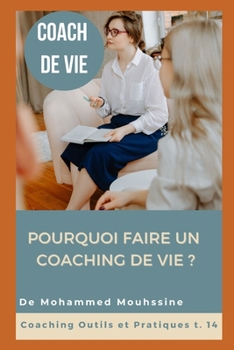 Coach De Vie: Pourquoi Faire Un Coaching De Vie ?