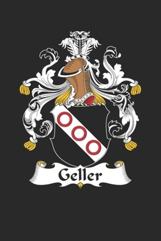 Paperback Geller: Geller Coat of Arms and Family Crest Notebook Journal (6 x 9 - 100 pages) Book