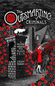 Hardcover The Outsmarting of Criminals: A Mystery Introducing Miss Felicity Prim Book