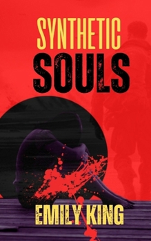 Paperback Synthetic Souls: Sci-fi Fantasy and Action Adventures of the AI Saga Book