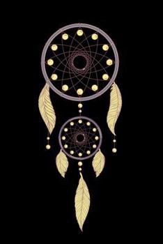 Dream Catcher Notebook : Native American Indian Southwest Tribal Art - Lined 120 Pages 6x9 Journal